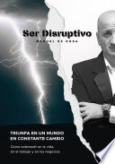Ser disruptivo, Triunfa en un mundo en constante cambio