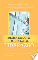 Desbloquea tu potencial de liderazgo: Descubre el tipo de líder que eres y conviértete en un líder excepcional