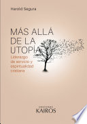 Más allá de la utopía, Liderazgo de servicio y espiritualidad cristiana. Cuarta edición revisada y ampliada.