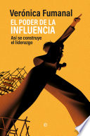 El poder de la influencia, Así se construye un liderazgo