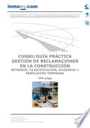 GESTIÓN DE RECLAMACIONES EN LA CONSTRUCCIÓN: RETRASOS, CUANTIFICACIÓN, EVIDENCIA Y RESOLUCIÓN TEMPRANA